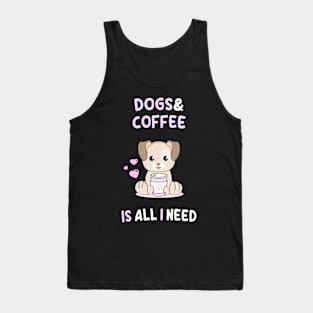 Dogs and coffee is all I need Tank Top